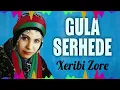 Gula Serhede - Ax Lımın Daye Xeribi Zore