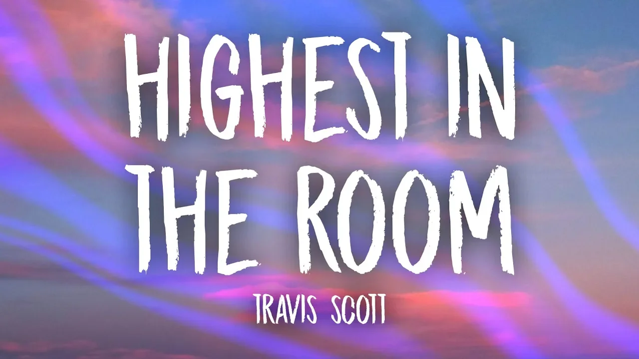 Travis Scott - HIGHEST IN THE ROOM (Lyrics)