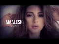 Myriam Fares - Maalesh ميريام فارس - معليش  |  slowed + reverbed |  نسخة بطيئة