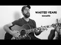 Download Lagu Wasted Years - Iron Maiden (acoustic cover)