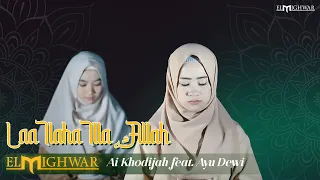 Download Laa Ilaha Illa Allah - Ai Khodijah feat. Ayu Dewi | Elmighwar Music Video MP3