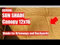 REVIEW Sun Shade Canopy 12 ft x16ft - Shade for Driveways and Backyards