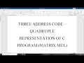 Three address code - Quadruple representation of C program matrix compiler design Shakthi SRM
