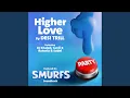 Download Lagu Higher Love (from the Smurfs Movie Soundtrack)