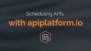Scheduling APIs with apiplatform io