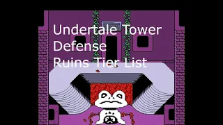 Undertale Tower Defense Ruins Tier List