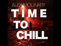 TIME TO CHILL (Radio Edit) - Alex Molinary
