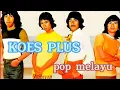 Download Lagu Koes Plus Pop melayu #koesplus