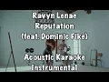 Ravyn Lenae - Reputation (feat. Dominic Fike) Acoustic Karaoke Instrumental
