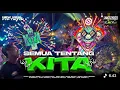 Lagu DJ TRAP SEMUA TENTANG KITA | FULL BASS | FYP TIKTOK | STAR LIGHTING KEDIRI X LKI PRODUCTION