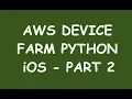 AWS Device farm with Appium Python iOS PART 2
