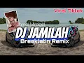 Lagu DJ Jamilah Jamal Mirdad Viral | Breaklatin Remix ( DJ AzmiYaw )