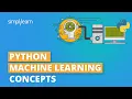 Python Machine Learning Concepts Machine Learning With Python Machine Learning Simplilearn