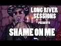Download Lagu Shame on Me Live on Long River Sessions