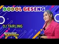 Lagu DODOL GESENG - SUSY ARZETTY // DJ TARLING REMIX