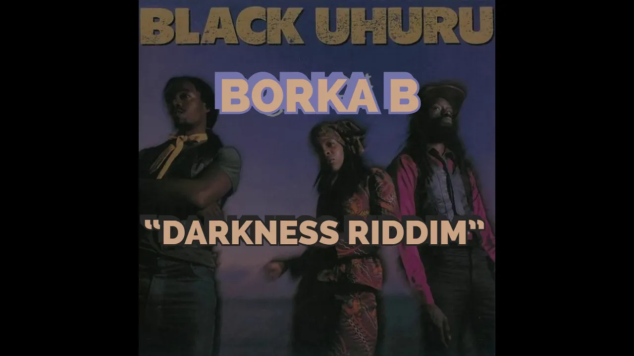 Black Uhuru - Darkness (Instrumental Riddim Version) | PROD. BY BORKA B