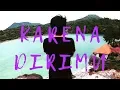 Download Lagu KARENA DIRIMU (Official Music Video)