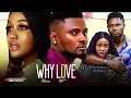 Lagu WHY LOVE - (new movie) - Maurice Sam, Sonia Uche - 2025 LATEST EXCLUSIVE MOVIES