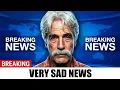 At 81 Sam Elliott s Tragedy Is Deeply Heartbreaking