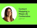 Content Mapping o Mapa de Contenidos que es