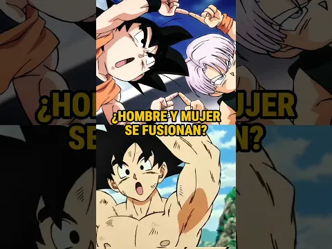 ¿QUE PASARÍA SI UN HOMBRE Y UNA MUJER SE FUSIONAN EN DRAGÓN BALL?|#shorts