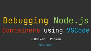 VSCode Integrated debugging of node js containers using podman or docker