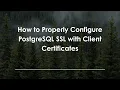 How to Properly Configure PostgreSQL SSL with Client Certificates