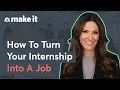 How To Turn An Internship Into A Job Offer