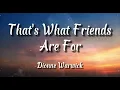 That's What Friends Are For - Dionne Warwick | Lyrics🎵 #trending #lyrics #dionnewarwick