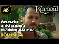 Lagu Karagül 54. Bölüm (Full HD Tek Parça)Özlem'in Abisi Konağı Birbirine Katıyor