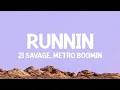 Download Lagu 21 Savage, Metro Boomin - Runnin (Lyrics)