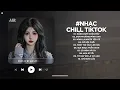 Download Lagu Nhạc Chill 2025 - BXH Nhạc Chill TikTok Triệu View Hay Nhất Hiện Nay - Nhạc Lofi Chill Buồn TikTok