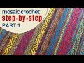 PART 1 Mosaic crochet blanket pattern for beginners step-by-step MOSAIC IN MARRAKESH