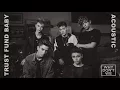 Lagu Why Don't We - Trust Fund Baby (Acoustic) [Official Audio]