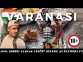Lagu AHOVÁ MEGHALNI JÁRNAK AZ EMBEREK! Életem LEGMEGRÁZÓBB utazása! Varanasi-India I. rész 🇮🇳