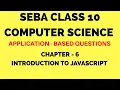 APPLICATION-BASED QUESTIONS CLASS 10 COMPUTER SCIENCE CHAPTER - 6 INTRODUCTION TO JAVASCRIPT