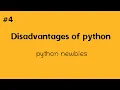 Disadvantages of python python newbies