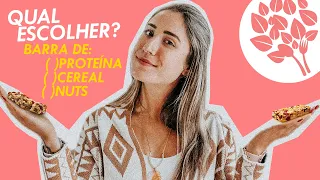 QUAL ESCOLHER: BARRA DE PROTEÍNA, CEREAL OU NUTS? | Nutri Ana Luísa Ott