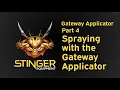 Part 4 - Spraying with the Stinger Gateway Applicator