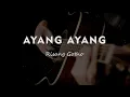 Download Lagu AYANG AYANG // RISANG GOTHO // KARAOKE GITAR AKUSTIK