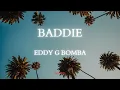 Download Lagu Eddy g Bomba - Baddie (Lyrics)