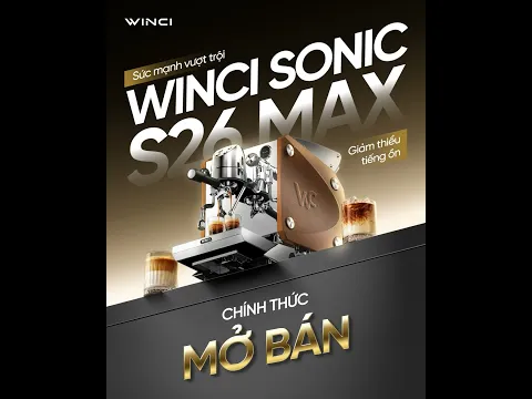 ☕ CHÍNH THỨC MỞ BÁN – WINCI SONIC S26 MAX