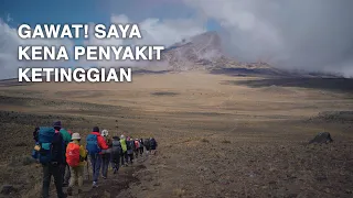 GUNUNG KILIMANJARO Tanzania (Afrika) - Gawat! Saya Terkena Penyakit Ketinggian / part #4