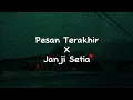Download Lagu pesan terakhir x janji setia (tiktok version)