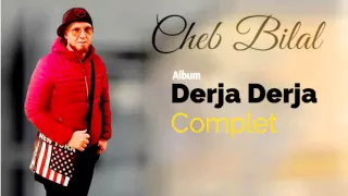 Cheb Bilal Darja Darja Album Complet 