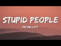 Pip Millett - Stupid People (Lyrics)