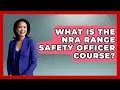 What Is The NRA Range Safety Officer Course - The Right Politics