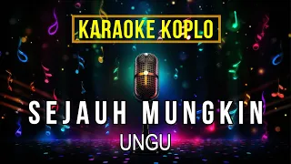 Download SEJAUH MUNGKIN - UNGU || KARAOKE KOPLO MP3