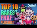 Top 10 RAREST FNAF Funko Plushies EVER