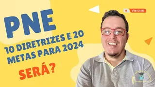 📚 PNE 2014-2024: O Que São as 10 Diretrizes e 20 Metas de Educação? 🏫